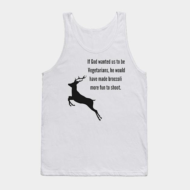 Hunting Tank Top by cainebusiness@yahoo.com